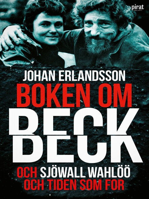Titeldetaljer för Boken om Beck och Sjöwall Wahlöö och tiden som for av Johan Erlandsson - Tillgänglig